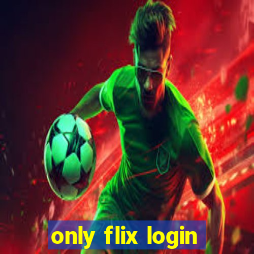 only flix login